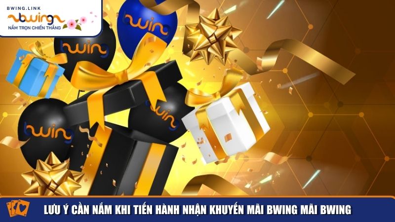Khuyến Mãi Bwing – Điều Kiện Và Hướng Dẫn Cách Nhận Chương Trình Hot 4 Lưu ý cần nắm khi tiến hành nhận khuyến mãi Bwing