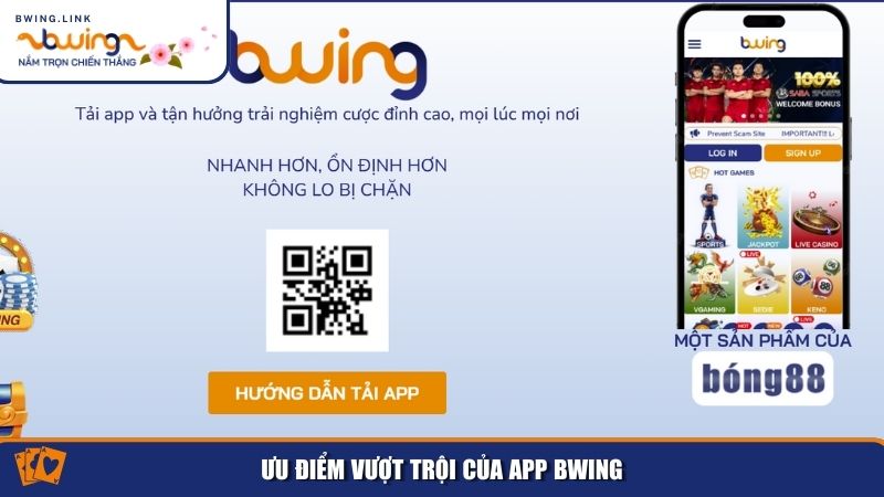 Tải App Bwing – Quy Trình Tải App Về Máy Cho Mọi Thiết Bị 1 Ưu điểm vượt trội của app Bwing